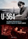 U-564: Au coeur d'une mission du Korvettenkapitan Teddy Suhren