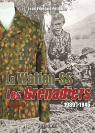 Title: Grenadiers de la Waffen-SS: Tome 2, 1939-1945, Author: Jean-François Pelletier