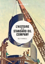 Title: L'histoire de la Standard Oil Company, Author: Ida Tarbell