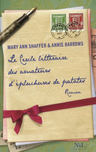 Title: Le Cercle littéraire des amateurs d'épluchures de patates, Author: Annie Barrows