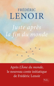 Title: Juste après la fin du monde, Author: Frédéric.. Lenoir