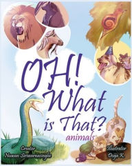 Title: Oh! What is that? Animals, Author: Nuwan Siriwarnasinghe