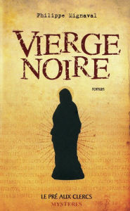 Title: Vierge noire, Author: Philippe Mignaval