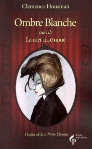 Title: Ombre blanche, Author: Clemence Housman