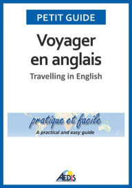 Title: Voyager en anglais: Travelling in English, Author: Petit Guide