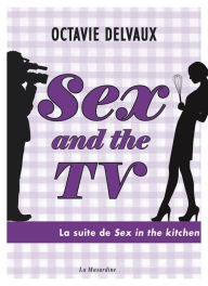 Title: Sex and the TV - Extraits offerts, Author: Octavie Delvaux