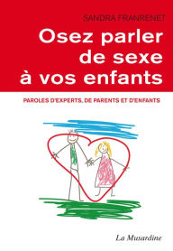 Title: Osez parler de sexe à vos enfants, Author: Sandra Franrenet