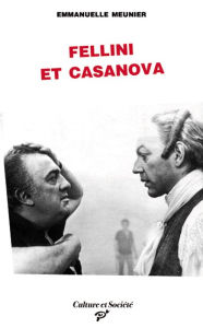 Title: Fellini et Casanova, Author: Emmanuelle Meunier