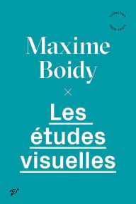 Title: Les études visuelles, Author: Maxime Boidy