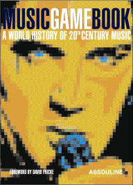 Music Game Book: A World History of 20th Century Music