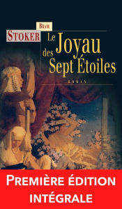 Title: Le Joyau des sept étoiles: Un roman fantastique et angoissant !, Author: Bram Stoker