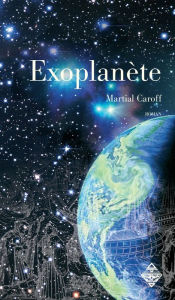 Title: Exoplanète: Science-fiction, Author: Martial Caroff