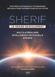 Title: Sherif, le grand basculement: Multilatéralisme, intelligence artificielle, Afrique, Author: Prospective et Innovation