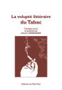 La volupté littéraire du Tabac: Florilège choisi et présenté par Gérard Cherbonnier