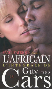 Title: Guy des Cars 18 Sang d'Afrique Tome 1 / L'Africain, Author: Guy Des Cars