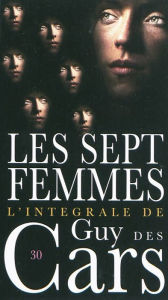 Title: Guy des Cars 30 Les Sept Femmes, Author: Guy Des Cars