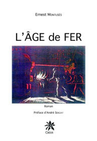 Title: L'Age de Fer, Author: Ernest Montusès