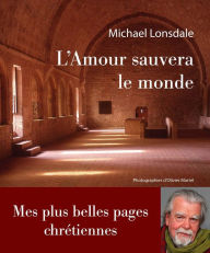 Title: L'Amour sauvera le monde, Author: Michaël Lonsdale
