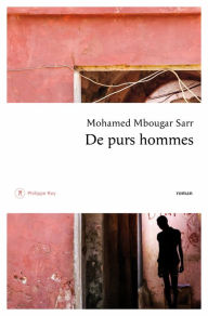 Title: De purs hommes, Author: Mohamed Mbougar Sarr