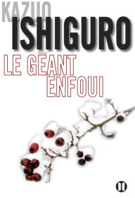 Title: Le géant enfoui (The Buried Giant), Author: Kazuo Ishiguro