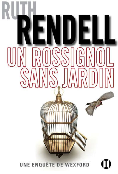 Un rossignol sans jardin: Une enquête de Wexford