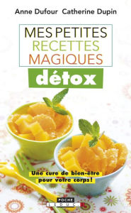 Title: Mes petites recettes magiques détox, Author: Anne Dufour