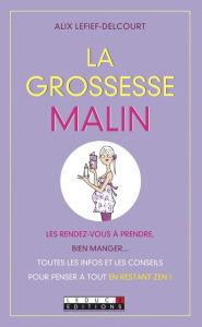 Title: La grossesse, c'est malin, Author: Alix Lefief-Delcourt