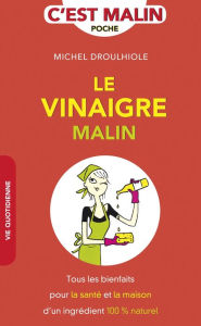 Title: Le vinaigre, c'est malin, Author: Michel Droulhiole