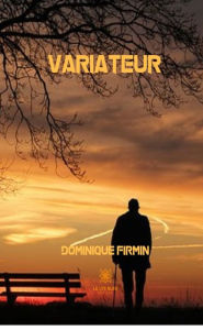 Title: Variateur: Roman, Author: Dominique Firmin