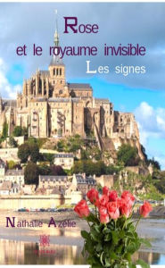 Title: Rose et le royaume invisible: Les signes, Author: Nathalie Azélie