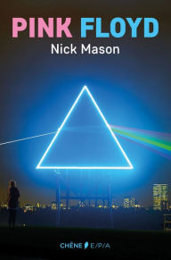 Title: Pink Floyd, l'histoire selon Nick Mason NED, Author: Nick Mason