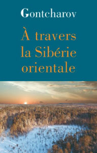 Title: À travers la Sibérie orientale, Author: Ivan Gontcharov