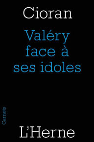 Title: Valéry face à ses idoles, Author: Emil Cioran