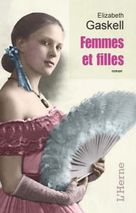 Title: Femmes et filles (Wives and Daughters), Author: Elizabeth Gaskell