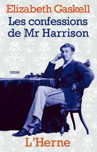 Title: Les confessions de Mr Harrison (Mr. Harrison's Confessions), Author: Elizabeth Gaskell