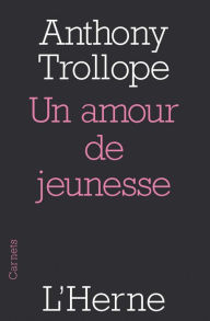 Title: Un amour de jeunesse, Author: Anthony Trollope