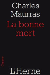 Title: La bonne mort, Author: Charles MAURRAS
