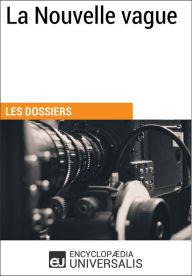 Title: La Nouvelle Vague: Les Dossiers d'Universalis, Author: Encyclopaedia Universalis