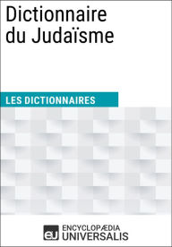 Title: Dictionnaire du Judaïsme: Les Dictionnaires d'Universalis, Author: Encyclopaedia Universalis