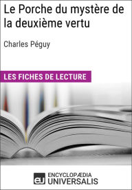 Title: Le Porche du mystère de la deuxième vertu de Charles Péguy: Les Fiches de lecture d'Universalis, Author: Encyclopaedia Universalis