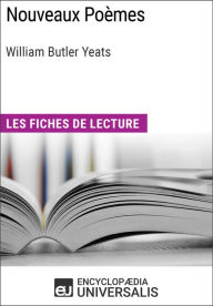 Title: Nouveaux Poèmes de William Butler Yeats: Les Fiches de lecture d'Universalis, Author: Encyclopaedia Universalis