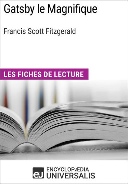 Gatsby le Magnifique de Francis Scott Fitzgerald: Les Fiches de lecture d'Universalis