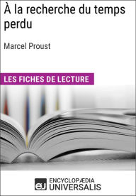 Title: À la recherche du temps perdu de Marcel Proust: Les Fiches de lecture d'Universalis, Author: Encyclopaedia Universalis