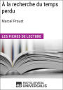 À la recherche du temps perdu de Marcel Proust: Les Fiches de lecture d'Universalis