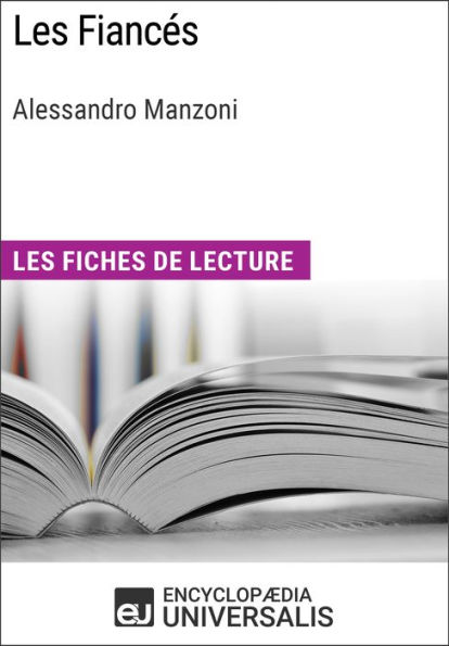 Les Fiancés d'Alessandro Manzoni: Les Fiches de lecture d'Universalis