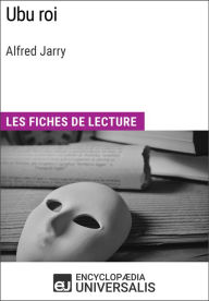 Title: Ubu roi d'Alfred Jarry: Les Fiches de lecture d'Universalis, Author: Encyclopaedia Universalis