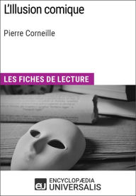 Title: L'Illusion comique de Pierre Corneille: Les Fiches de lecture d'Universalis, Author: Encyclopaedia Universalis