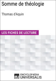 Title: Somme de théologie de Thomas d'Aquin: Les Fiches de lecture d'Universalis, Author: Encyclopaedia Universalis