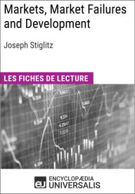 Title: Markets, Market Failures and Development de Joseph Stiglitz: Les Fiches de lecture d'Universalis, Author: Encyclopaedia Universalis