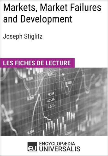 Markets, Market Failures and Development de Joseph Stiglitz: Les Fiches de lecture d'Universalis